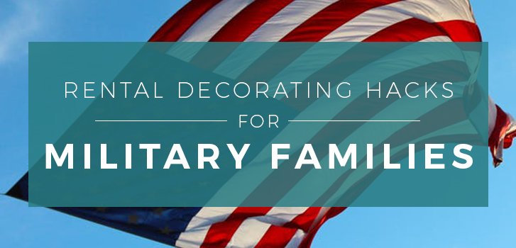 Rental decorating hacks for military families